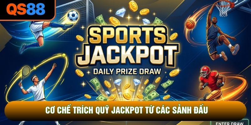 Cơ chế trích quỹ jackpot từ các sảnh đấu