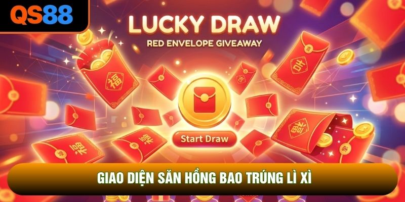 Giao diện săn hồng bao trúng lì xì Giao diện săn hồng bao trúng lì xì