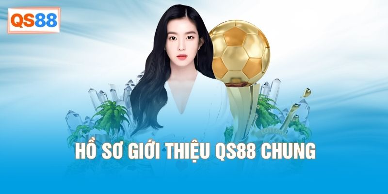 Hồ sơ giới thiệu QS88 chung