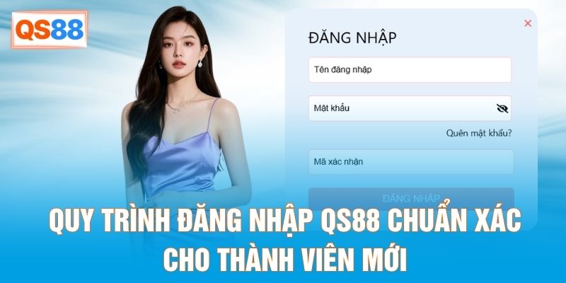 Quy trình đăng nhập QS88 chuẩn xác cho thành viên mới Quy trình đăng nhập QS88 chuẩn xác cho thành viên mới