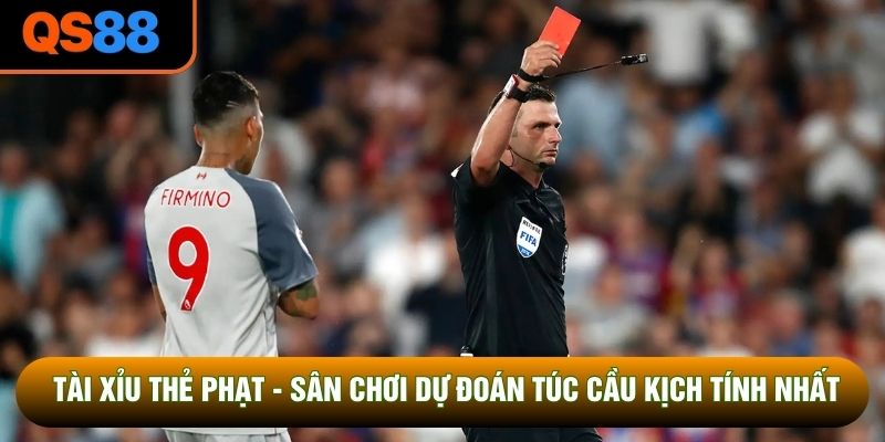 Tài Xỉu Thẻ Phạt - Sân Chơi Dự Đoán Túc Cầu Kịch Tính Nhất